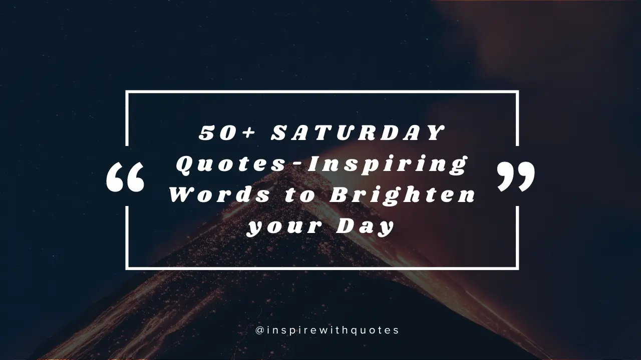 SATURDAY Quotes