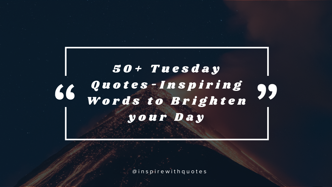 Tuesday Quotes