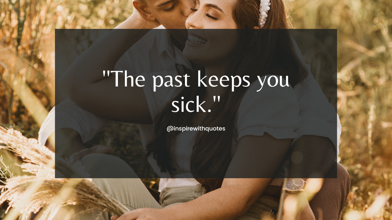 The past keeps you sick