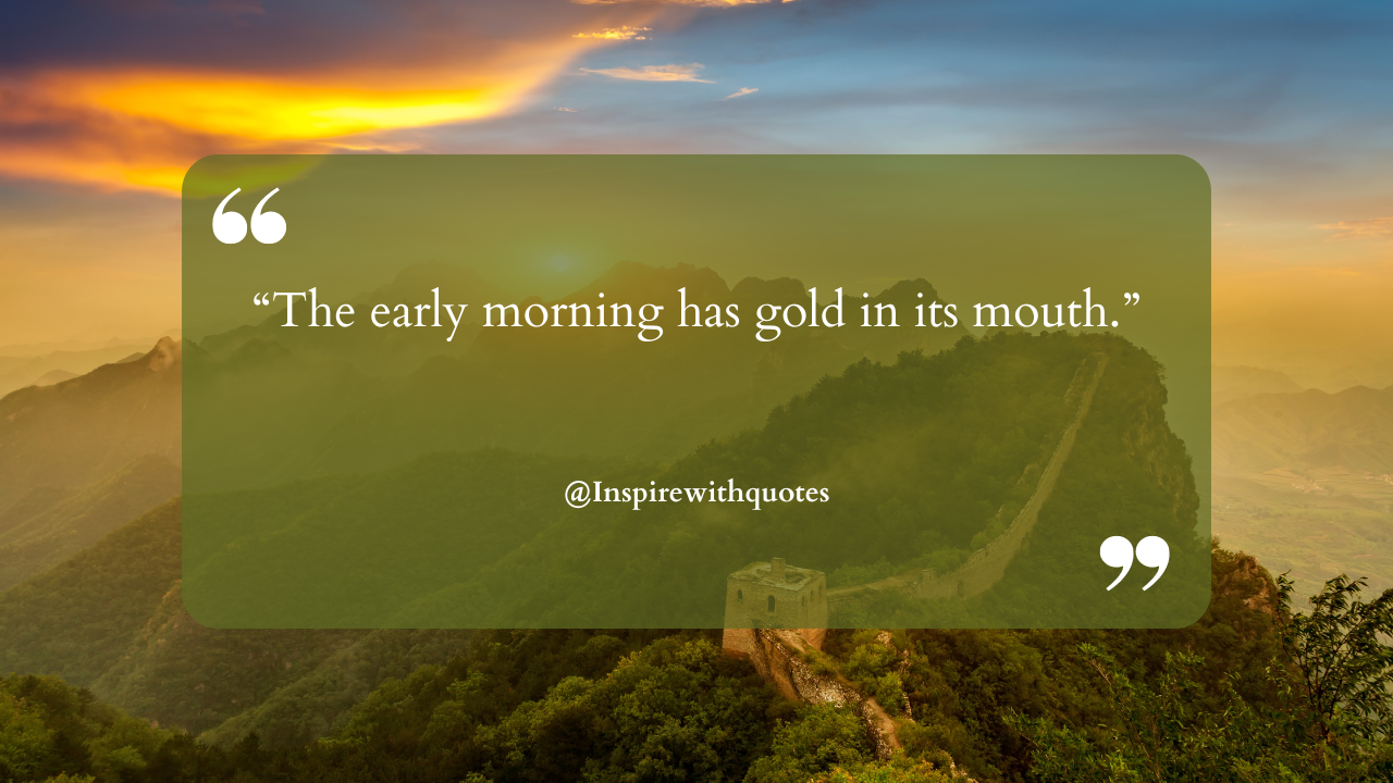 The early morning has gold in its mouth