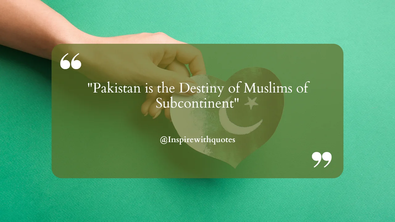 "Pakistan is the Destiny of Muslims of Subcontinent"