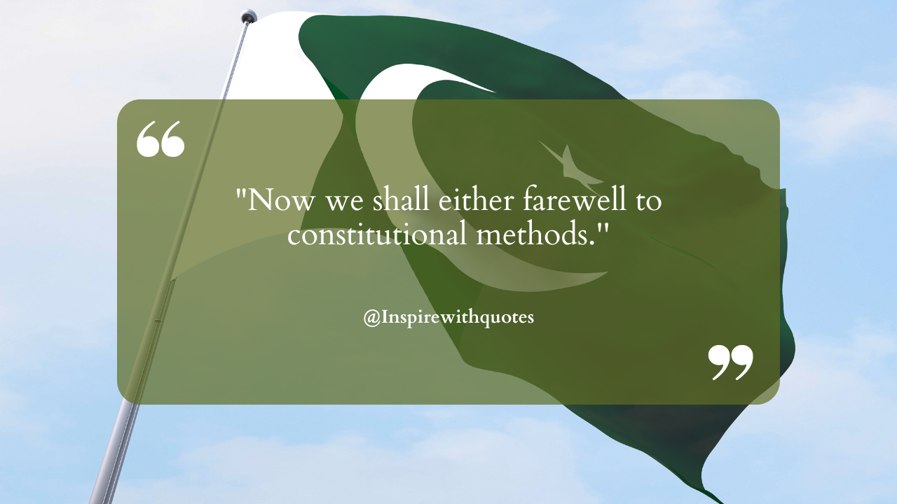 "Now we shall either farewell to constitutional methods.''